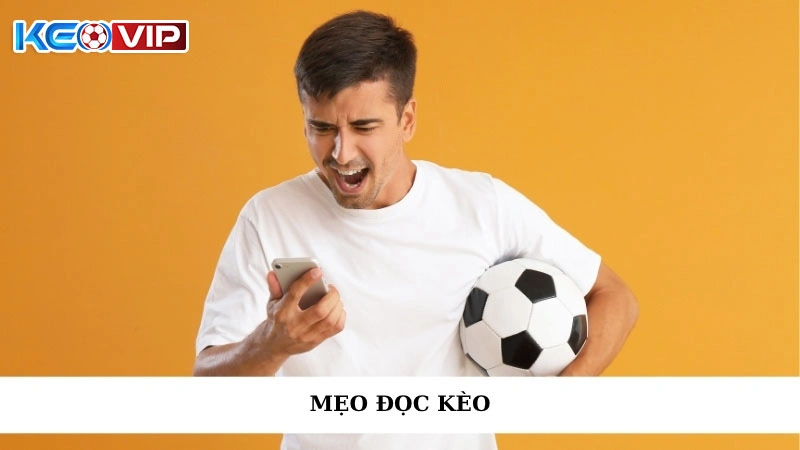 Mẹo Đọc Kèo Bóng Đá Chuẩn Xác Cho Người Mới Tại Keonhacai